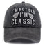 "I'm Not Old, I'm Classic" Embroidered Vintage Washed Baseball Cap – Funny Adjustable Hat